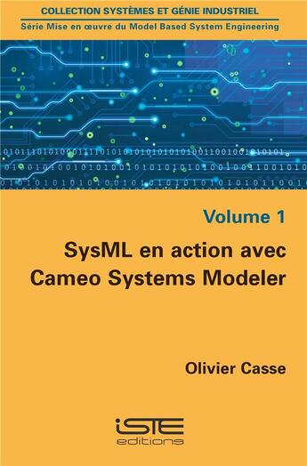 Couverture du livre « SysML en action avec Cameo Systems Modeler » de Olivier Casse aux éditions Iste