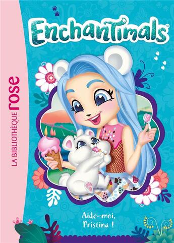 Couverture du livre « Enchantimals t.15 ; aide-moi, Pristina ! » de  aux éditions Hachette Jeunesse