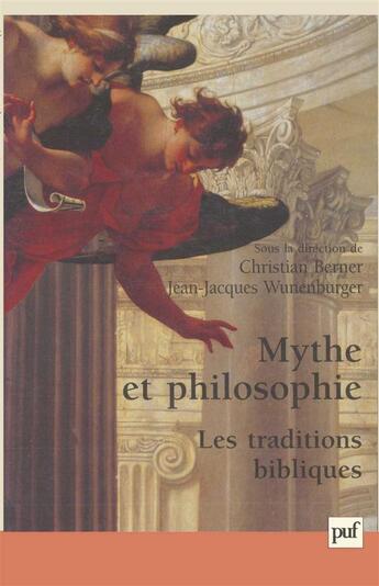 Couverture du livre « Mythe et philosophie ; les traditions bibliques » de Christian Berner aux éditions Puf