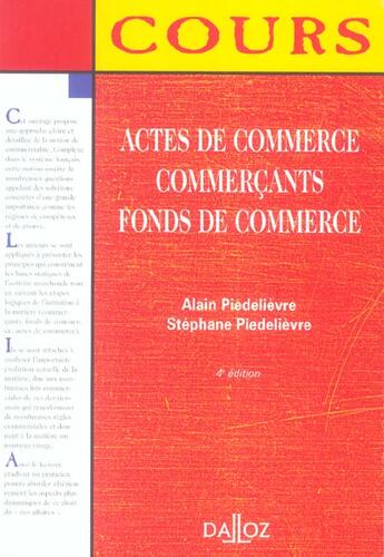 Couverture du livre « Actes De Commerce, Commercants, Fonds De Commerce » de Alain Piedelievre et Piedelievre/Stephane aux éditions Dalloz