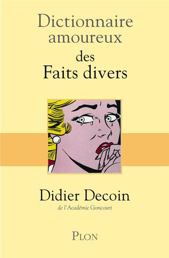 Couverture du livre « Dictionnaire amoureux ; des faits divers » de Didier Decoin aux éditions Plon