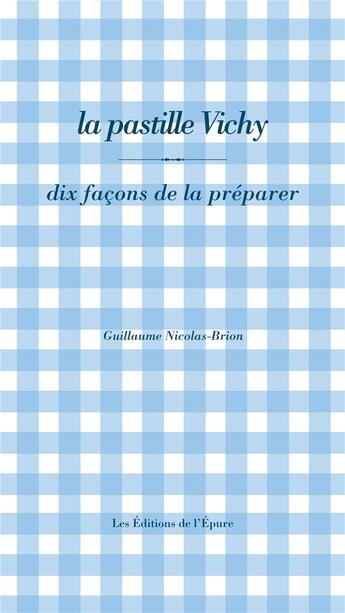 Couverture du livre « La pastille vichy » de Nicolas-Brion G. aux éditions Epure