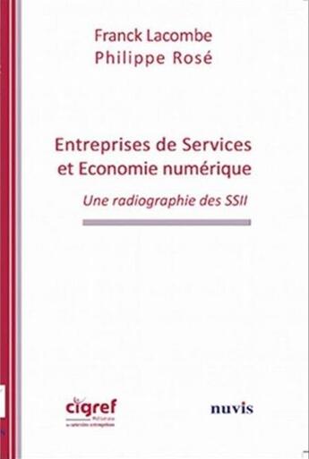 Couverture du livre « Entreprises de services et économie numérique : une radiographie des SSII » de Philippe Rose et Franck Lacombe aux éditions Nuvis