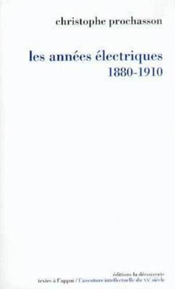 Couverture du livre « Les années électriques, 1880-1910 » de Christophe Prochasson aux éditions La Decouverte