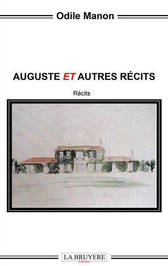 Couverture du livre « Auguste et autres récits » de Odile Manon aux éditions La Bruyere
