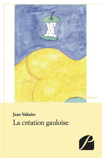 Couverture du livre « La création gauloise » de Jean Valtaire aux éditions Du Pantheon
