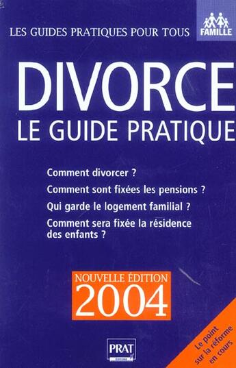 Couverture du livre « DIVORCE, LE GUIDE PRATIQUE (édition 2004) » de Emmanuele Vallas-Lenerz aux éditions Prat