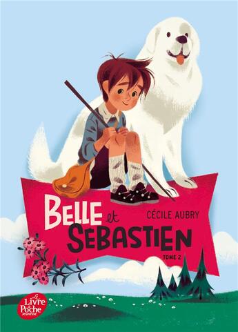 Couverture du livre « Belle et Sébastien t.2 ; le document secret » de Cecile Aubry aux éditions Le Livre De Poche Jeunesse
