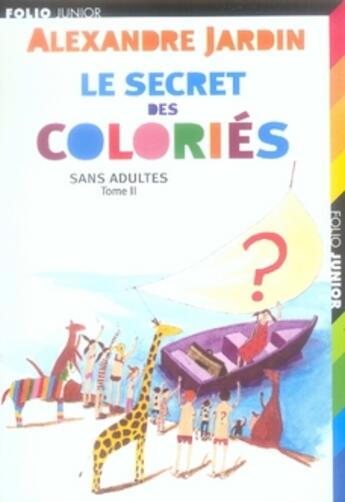 Couverture du livre « Le secret des colories t.2 ; sans adultes » de Jardin/Monchy aux éditions Gallimard-jeunesse