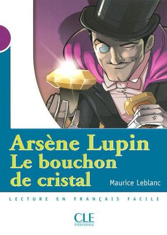 Couverture du livre « Le bouchon de cristal ; niveau 1 » de Maurice Leblanc aux éditions Cle International