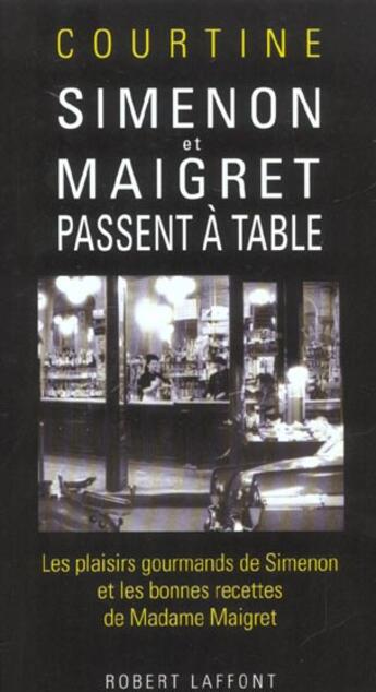 Couverture du livre « Simenon et Maigret passent à table » de Courtine aux éditions Robert Laffont