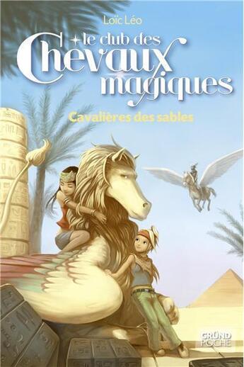 Couverture du livre « Le club des chevaux magiques t.11 ; cavalieres des sables » de Loic Leo aux éditions Grund
