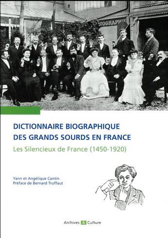 Couverture du livre « Dictionnaire biographique des grands sourds en france » de Cantin Yann aux éditions Archives Et Cultures