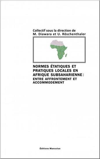 Couverture du livre « Normes étatiques et pratiques locales en Afrique subsaharienne : entre affrontement et accommodement » de  aux éditions Manucius