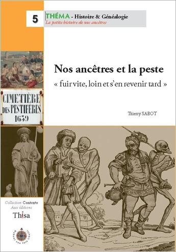 Couverture du livre « Nos ancêtres et la peste » de Thierry Sabot aux éditions Thisa