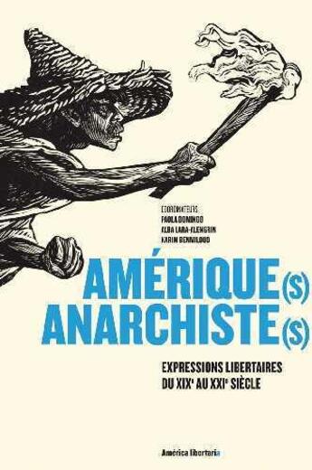 Couverture du livre « Amérique(s) anarchiste(s) ; expressions libertaires du XIXe au XXIe siècle » de  aux éditions Nada