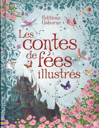 Couverture du livre « Les contes de fées illustrés » de Courtauld/Dickins aux éditions Usborne