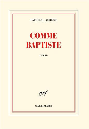 Couverture du livre « Comme Baptiste » de Patrick Laurent aux éditions Gallimard