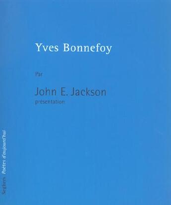 Couverture du livre « Yves bonnefoy - ne » de John Edwin Jackson aux éditions Seghers