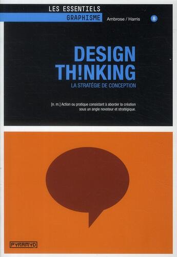 Couverture du livre « Design thinking ; la stratégie de conception » de Paul Harris et Gavin Ambrose aux éditions Pyramyd