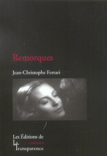 Couverture du livre « Remorques (vente ferme) » de Ferrari Jean-Christo aux éditions Transparence
