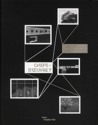 Couverture du livre « Chefs d'oeuvre ? album de l'exposition » de  aux éditions Centre Pompidou Metz