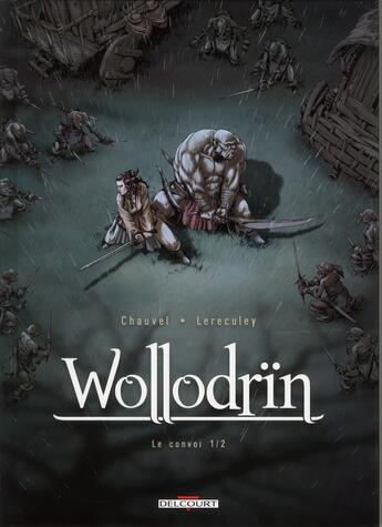 Couverture du livre « Wollodrïn t.3 : le convoi t.1 » de Jerome Lereculey et David Chauvel aux éditions Delcourt