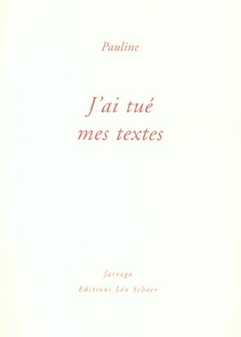 Couverture du livre « J'ai tue mes textes » de Paulin-E aux éditions Farrago