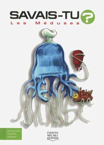 Couverture du livre « Savais-tu ? ; les méduses » de Alain M. Bergeron et Michel Quintin aux éditions Michel Quintin
