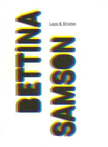 Couverture du livre « Bettina Samson ; laps & strates » de Marc Bembekoff et Pedro Morais et Cecile Scesa aux éditions Adera