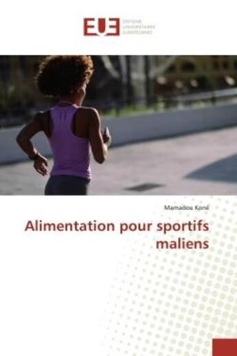 Couverture du livre « Alimentation pour sportifs maliens » de Mamadou Kone aux éditions Editions Universitaires Europeennes