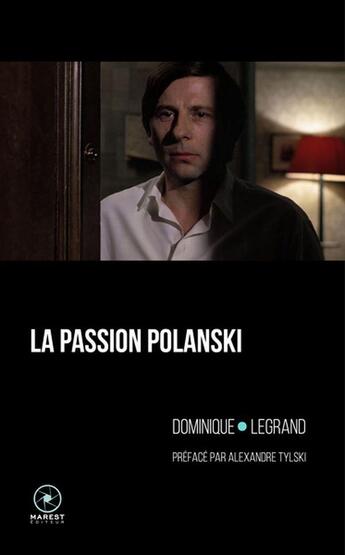 Couverture du livre « La passion Polanski » de Legrand Dominique aux éditions Marest