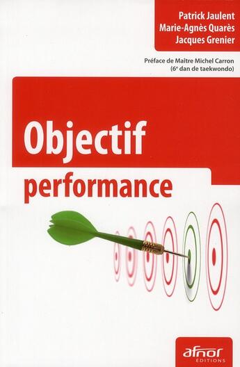 Couverture du livre « Objectif performance » de Patrick Jaulent et Marie-Agnes Quares et Jacques Grenier aux éditions Afnor