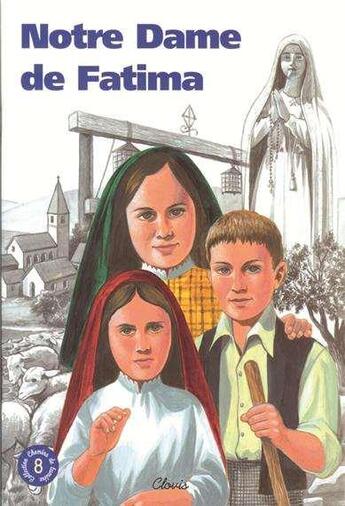 Couverture du livre « Notre dame de fatima (chemins de lumiere n 8) » de Agnes Richomme aux éditions Clovis