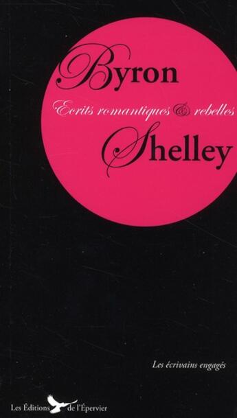 Couverture du livre « Écrits romantiques et rebelles » de George Gordon Byron et Percy Bysshe Shelley aux éditions Epervier