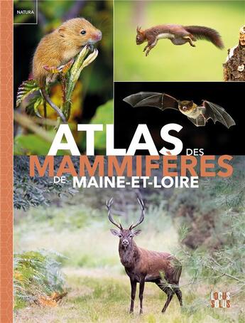 Couverture du livre « Atlas des mammiferes de maine et loire » de Ligue De Protection aux éditions Locus Solus