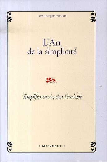 Couverture du livre « L'art de la simplicité » de Dominique Loreau aux éditions Marabout
