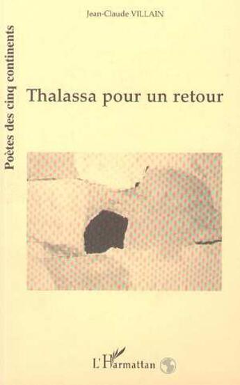 Couverture du livre « Thalassa pour un retour » de Jean-Claude Villain aux éditions L'harmattan