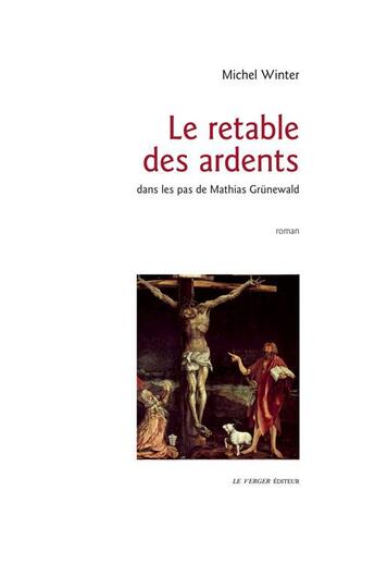 Couverture du livre « LE RETABLE DES ARDENTS » de Winte Michel aux éditions Le Verger