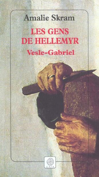 Couverture du livre « Les gens de hellemyr t.1 ; vesle-gabriel » de Amalie Skram aux éditions Gaia