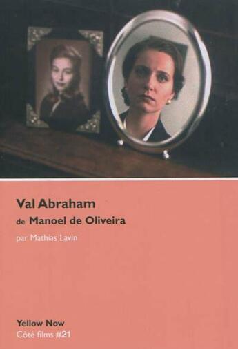 Couverture du livre « Val Abraham de Manoel de Oliveira » de Mathias Lavin aux éditions Yellow Now