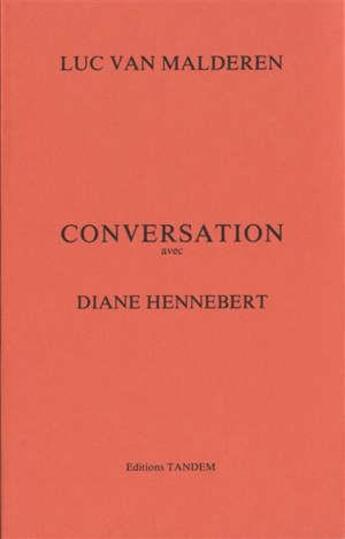 Couverture du livre « Conversation avec ; Diane Hennebert » de Luc Van Malderen aux éditions Tandem