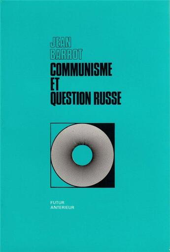 Couverture du livre « Communisme et question russe » de Jean Barrot aux éditions Spartacus