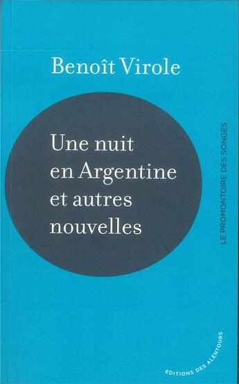 Couverture du livre « Une nuit en Argentine et autres nouvelles » de Benoit Virole aux éditions Des Alentours