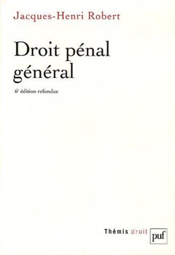 Couverture du livre « Droit pénal général (6e édition) (6e édition) » de Jacques-Henri Robert aux éditions Puf