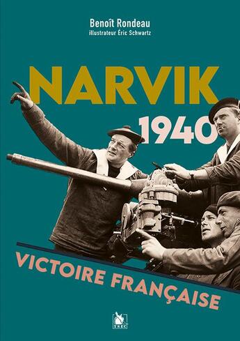 Couverture du livre « Narvik 1940, victoire francaise » de Benoit Rondeau aux éditions Ysec