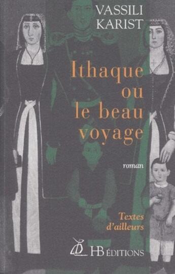 Couverture du livre « Ithaque ou le beau voyage » de Vassili Karist aux éditions Hb Editions