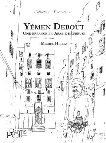 Couverture du livre « Yémen debout » de Michel Hellas aux éditions Partis Pour Editions