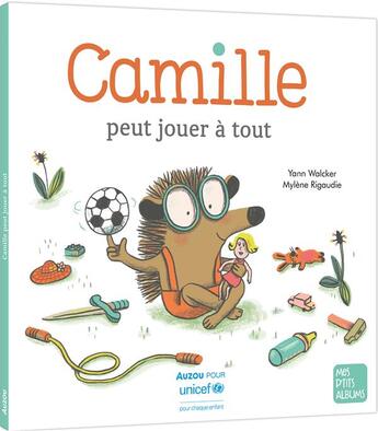 Couverture du livre « Camille peut jouer à tout » de Mylene Rigaudie et Yann Walcker aux éditions Auzou