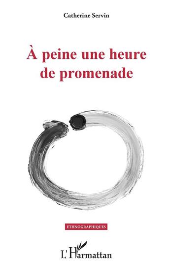 Couverture du livre « À peine une heure de promenade » de Catherine Servin aux éditions L'harmattan